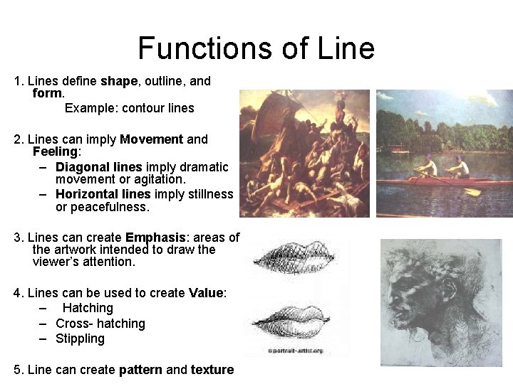 Functions of Line 1. Lines define shape, outline, and form. Example: contour lines 2.