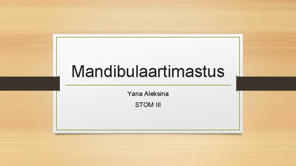 Mandibulaartimastus Yana Aleksina STOM III 