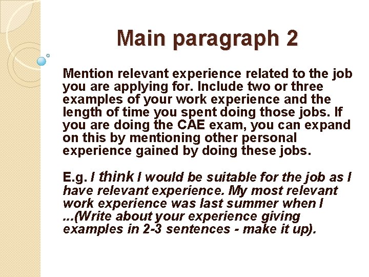 Main paragraph 2 Mention relevant experience related to the job you are applying for.