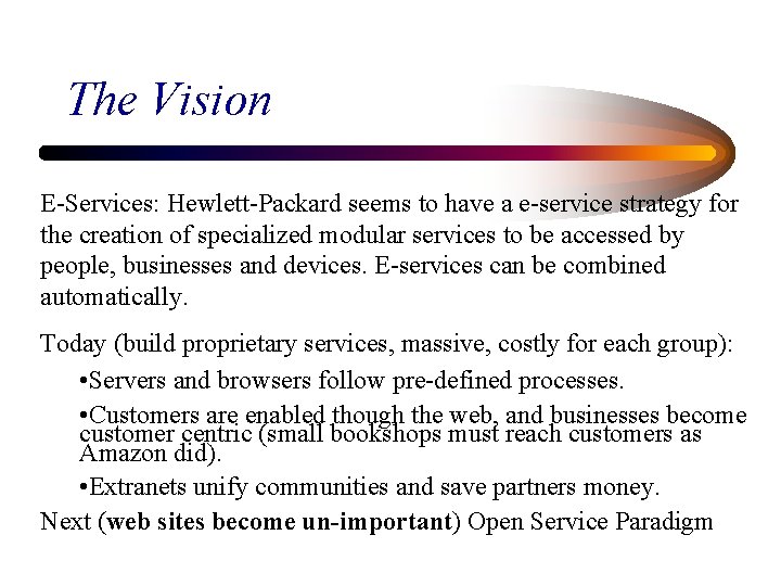 The Vision E-Services: Hewlett-Packard seems to have a e-service strategy for the creation of