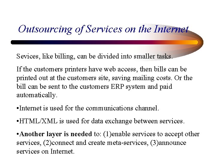 Outsourcing of Services on the Internet Sevices, like billing, can be divided into smaller