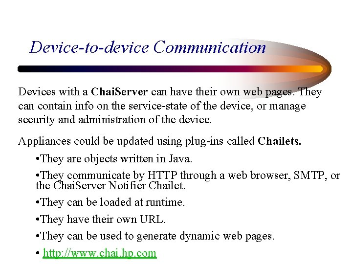 Device-to-device Communication Devices with a Chai. Server can have their own web pages. They