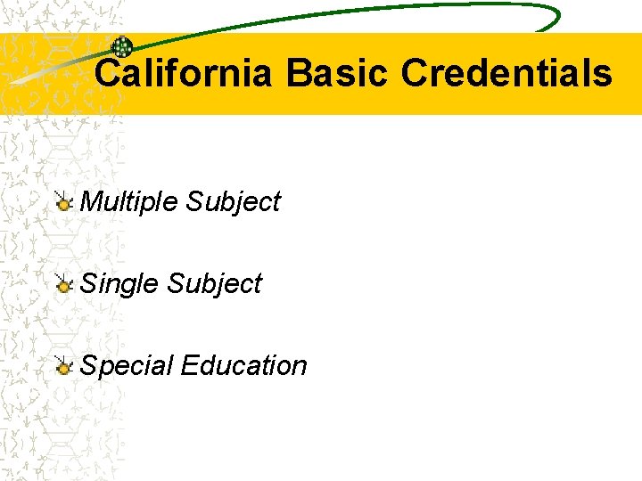 California Basic Credentials Multiple Subject Single Subject Special Education 
