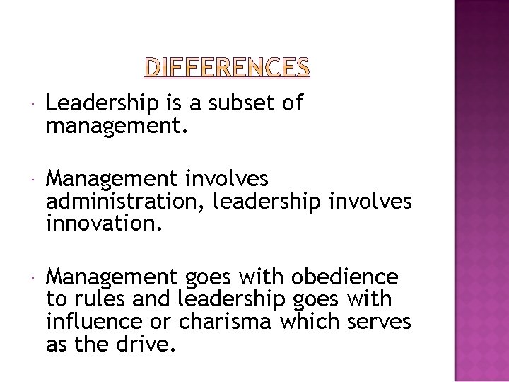 Leadership is a subset of management. Management involves administration, leadership involves innovation. Management Leadership is a subset of management. Management involves administration, leadership involves innovation. Management