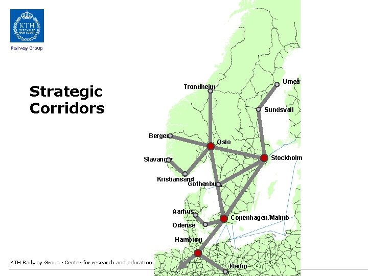 Railway Group Strategic Corridors Umeå Trondheim Sundsvall Bergen Oslo Stockholm Stavanger Kristiansand Gothenburg Aarhus
