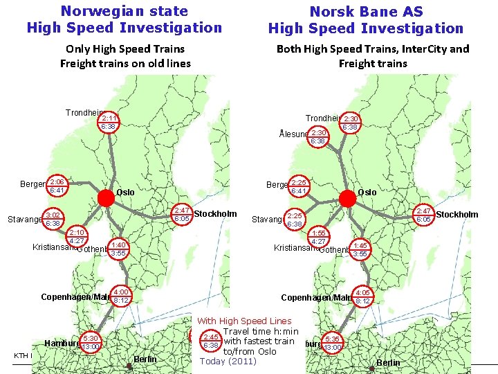 Norwegian state High Speed Investigation Only High Speed Trains Railway Group Freight trains on