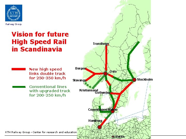 Railway Group Vision for future High Speed Rail in Scandinavia New high speed links