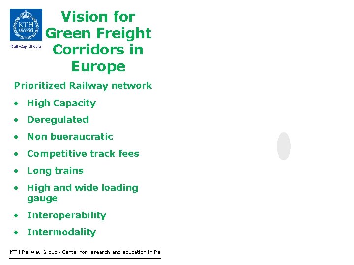 Railway Group Vision for Green Freight Corridors in Europe Prioritized Railway network • High