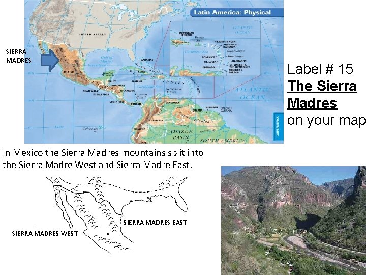 SIERRA MADRES Label # 15 The Sierra Madres on your map In Mexico the