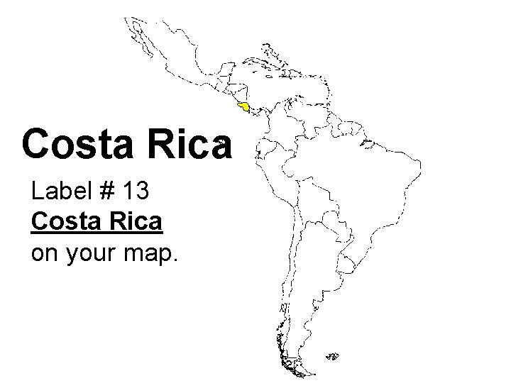 Costa Rica Label # 13 Costa Rica on your map. 