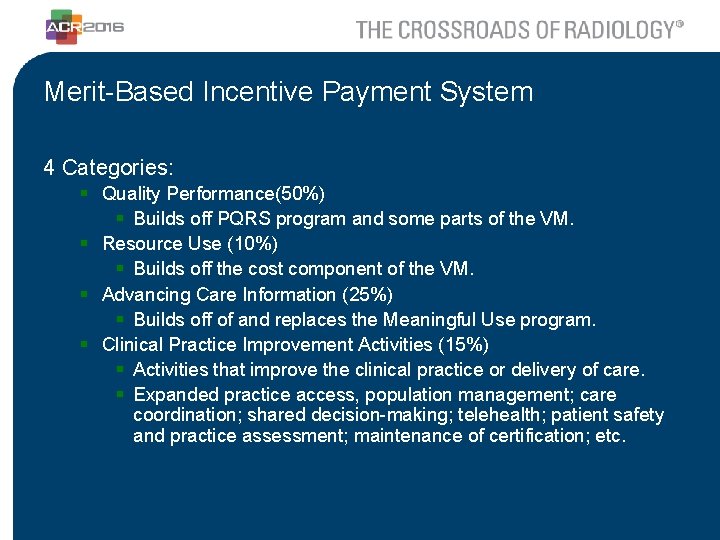 Merit-Based Incentive Payment System 4 Categories: § Quality Performance(50%) § Builds off PQRS program
