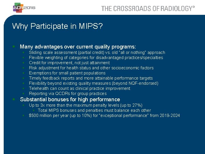 Why Participate in MIPS? § Many advantages over current quality programs: § § §