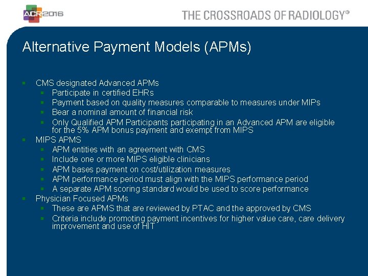 Alternative Payment Models (APMs) § § § CMS designated Advanced APMs § Participate in