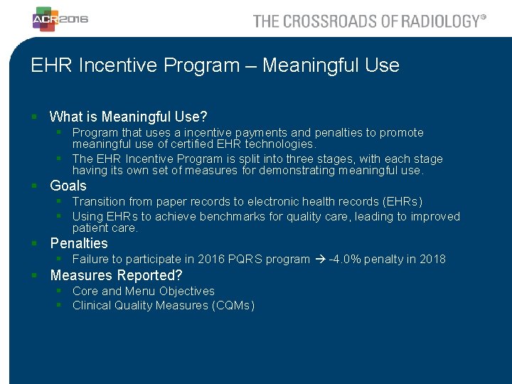 EHR Incentive Program – Meaningful Use § What is Meaningful Use? § Program that