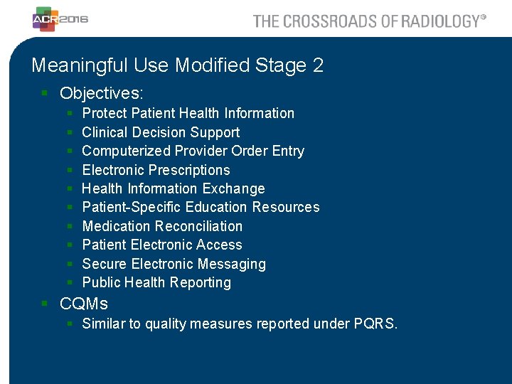 Meaningful Use Modified Stage 2 § Objectives: § § § § § Protect Patient