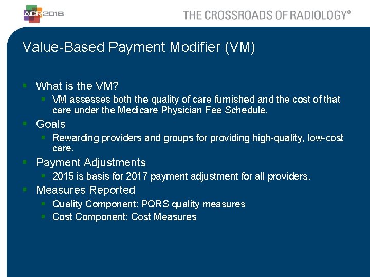Value-Based Payment Modifier (VM) § What is the VM? § VM assesses both the
