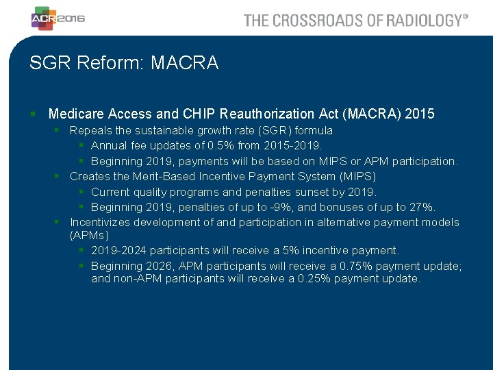 SGR Reform: MACRA § Medicare Access and CHIP Reauthorization Act (MACRA) 2015 § Repeals