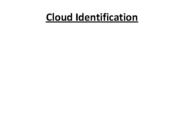 Cloud Identification 