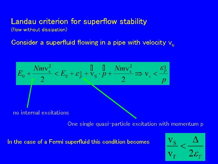 Landau criterion for superflow stability (flow without dissipation) Consider a superfluid flowing in a