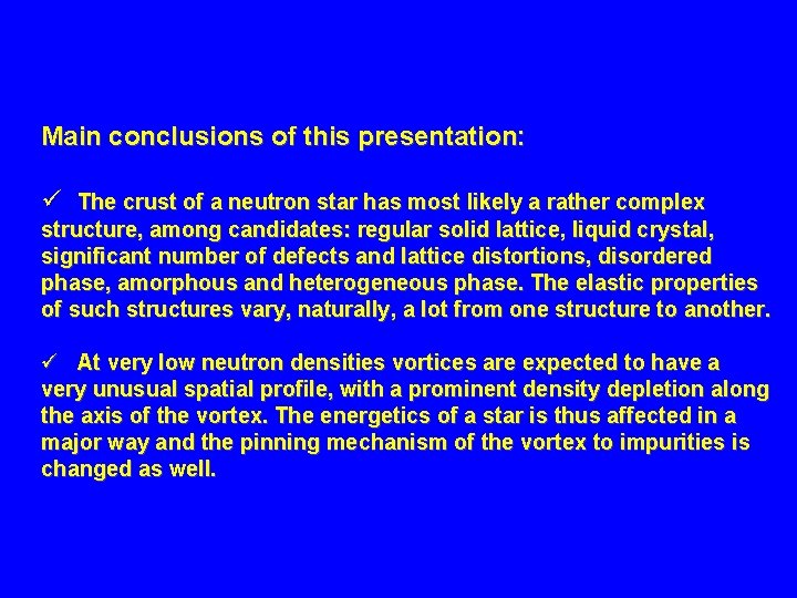 Main conclusions of this presentation: ü The crust of a neutron star has most