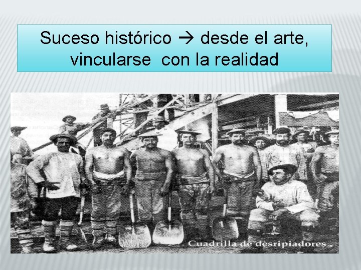 Suceso histórico desde el arte, vincularse con la realidad 