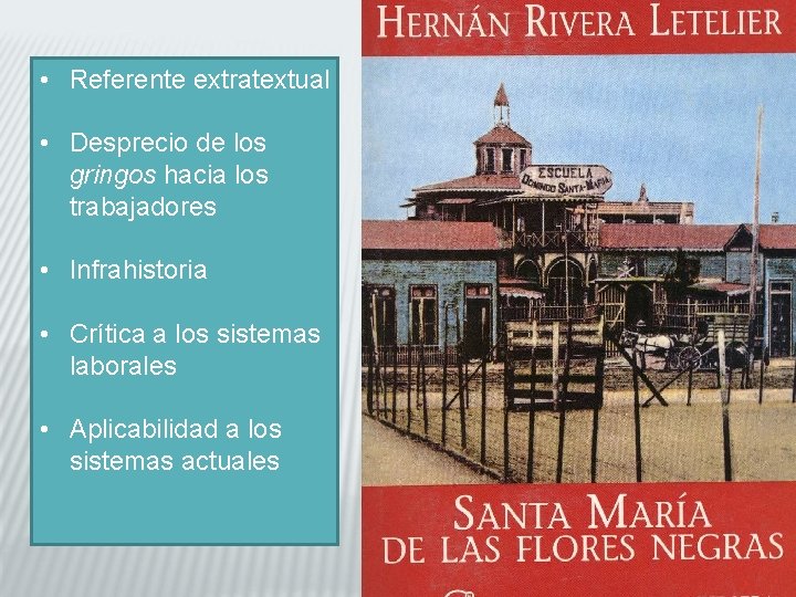  • Referente extratextual • Desprecio de los gringos hacia los trabajadores • Infrahistoria