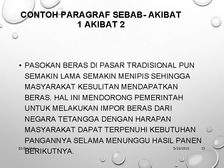 CONTOH PARAGRAF SEBAB- AKIBAT 1 AKIBAT 2 • PASOKAN BERAS DI PASAR TRADISIONAL PUN