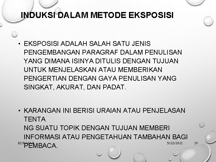 INDUKSI DALAM METODE EKSPOSISI • EKSPOSISI ADALAH SATU JENIS PENGEMBANGAN PARAGRAF DALAM PENULISAN YANG