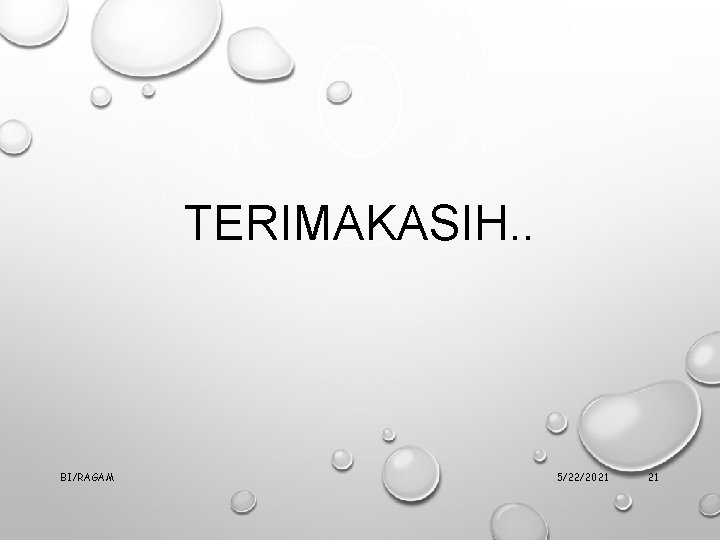 TERIMAKASIH. . BI/RAGAM 5/22/2021 21 