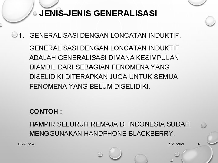 JENIS-JENIS GENERALISASI 1. GENERALISASI DENGAN LONCATAN INDUKTIF ADALAH GENERALISASI DIMANA KESIMPULAN DIAMBIL DARI SEBAGIAN