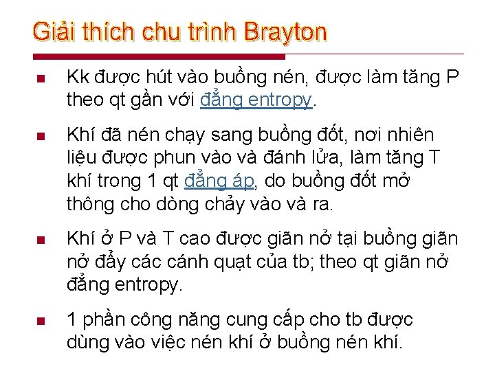 n Kk được hút vào buồng nén, được làm tăng P theo qt gần