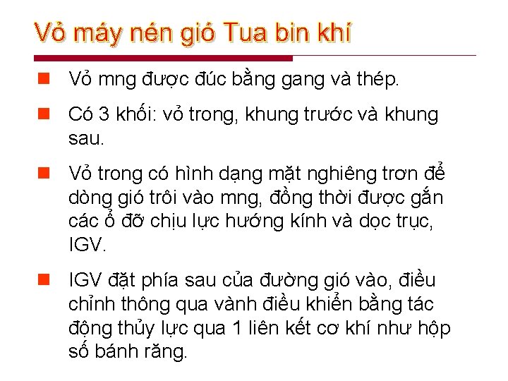 n Vỏ mng được đúc bằng gang và thép. n Có 3 khối: vỏ