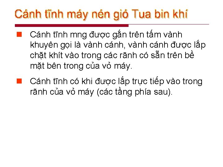 n Cánh tĩnh mng được gắn trên tấm vành khuyên gọi là vành cánh,