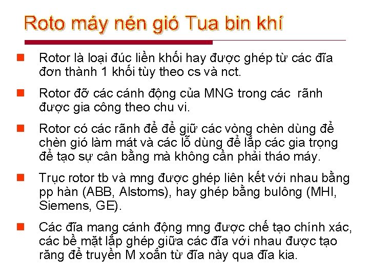 n Rotor là loại đúc liền khối hay được ghép từ các đĩa đơn
