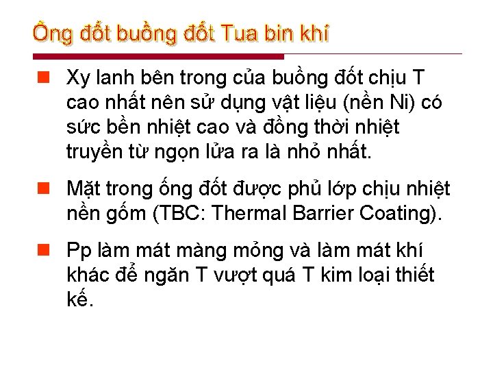 n Xy lanh bên trong của buồng đốt chịu T cao nhất nên sử