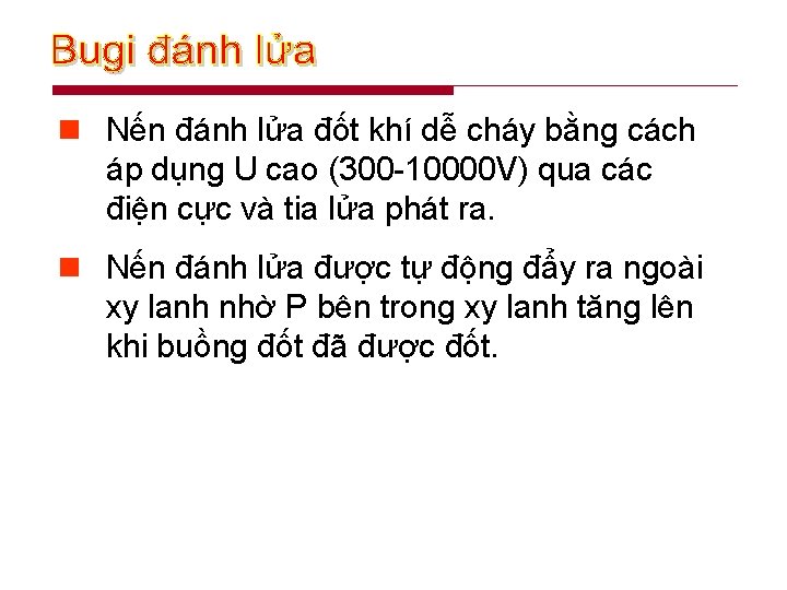 n Nến đánh lửa đốt khí dễ cháy bằng cách áp dụng U cao