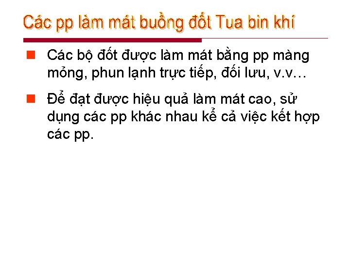 n Các bộ đốt được làm mát bằng pp màng mỏng, phun lạnh trực