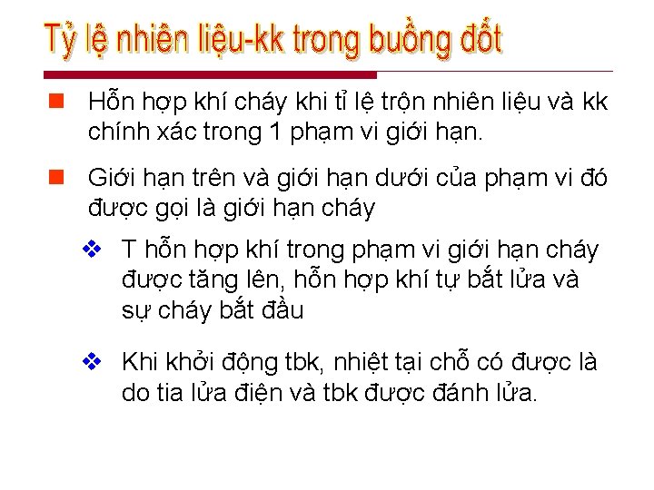 n Hỗn hợp khí cháy khi tỉ lệ trộn nhiên liệu và kk chính