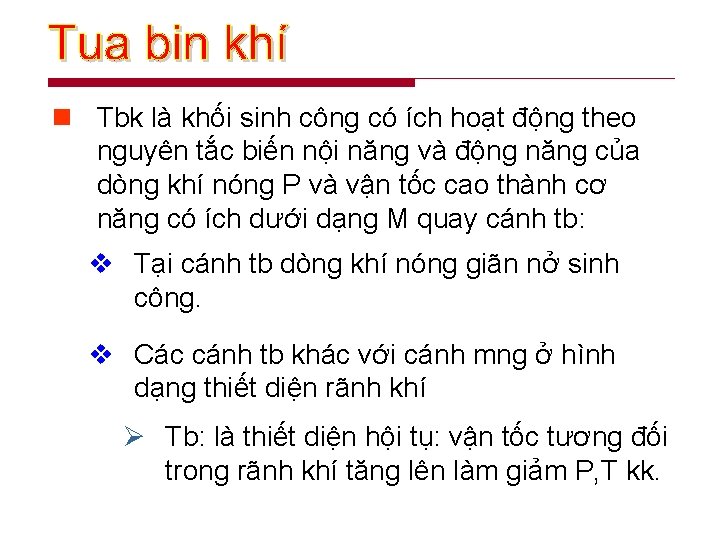 n Tbk là khối sinh công có ích hoạt động theo nguyên tắc biến