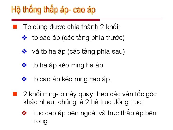 n Tb cũng được chia thành 2 khối: v tb cao áp (các tầng