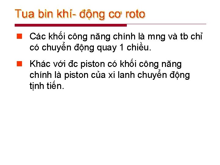 n Các khối công năng chính là mng và tb chỉ có chuyển động