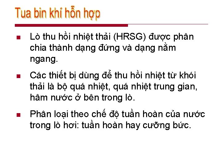 n Lò thu hồi nhiệt thải (HRSG) được phân chia thành dạng đứng và