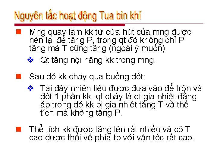 n Mng quay làm kk từ cửa hút của mng được nén lại để