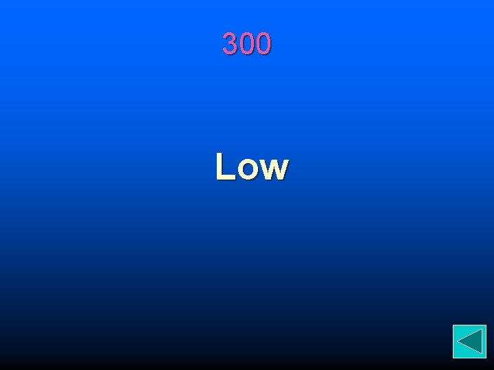 300 Low 