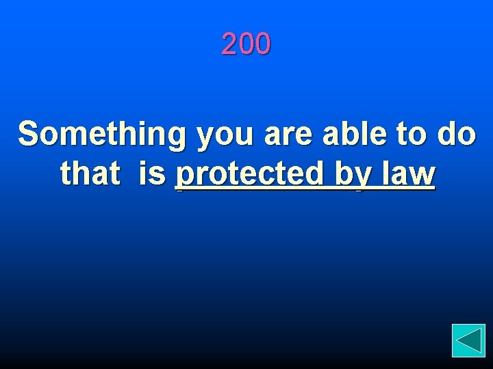 200 Something you are able to do that is protected by law 