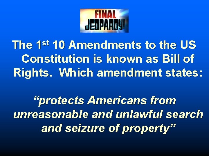 The 1 st 10 Amendments to the US Constitution is known as Bill of