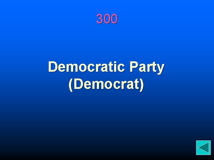 300 Democratic Party (Democrat) 