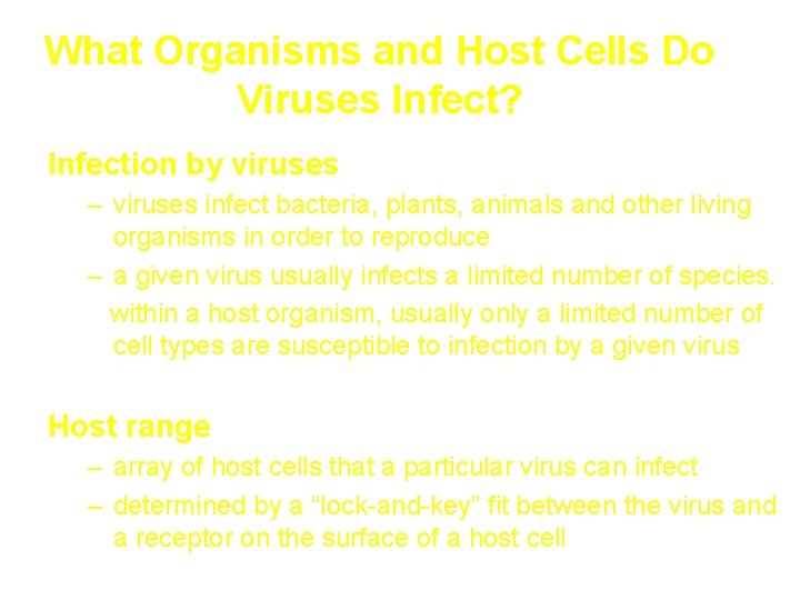 What Organisms and Host Cells Do Viruses Infect? Infection by viruses – viruses infect