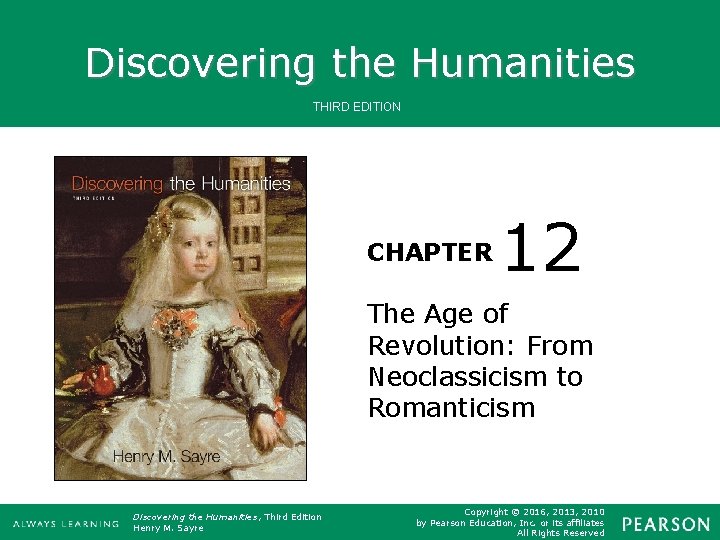 Discovering the Humanities THIRD EDITION CHAPTER 12 The Age of Revolution: From Neoclassicism to