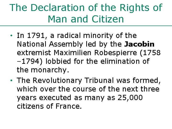 The Declaration of the Rights of Man and Citizen • In 1791, a radical